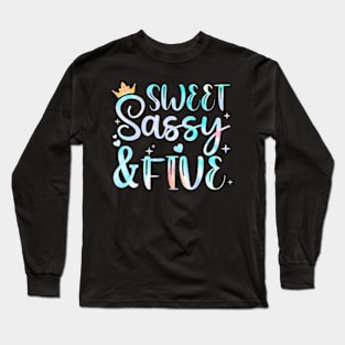 Sweet Sassy And Five 5Th Birthday 5 Years Old Princess Girl Long Sleeve T-Shirt